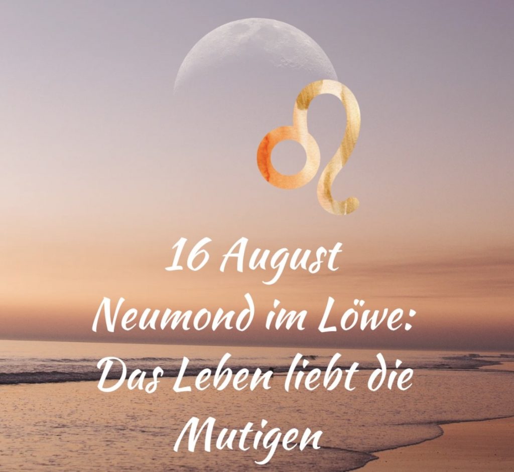 16 AUGUST NEUMOND IN LÖWE Astrolog Yasemin Sürer